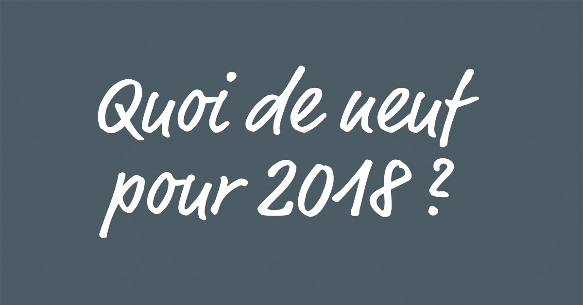 Quoi de neuf pour 2018? // www.bierelacomete.ch
